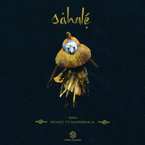 Sahalé - Roads to Shambhala / Sweet Musique