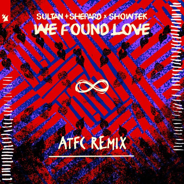 Sultan + Shepard x Showtek - We Found Love / Armada Music