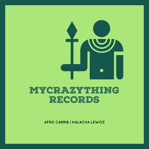 Afro Carrib - Kalacha Lewoz / Mycrazything Records