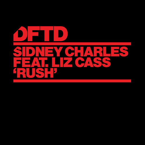Sidney Charles - Rush (feat. Liz Cass) / DFTD