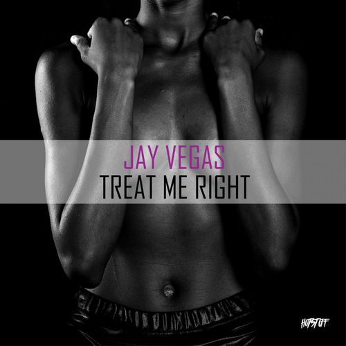 Jay Vegas - Treat Me Right / Hot Stuff