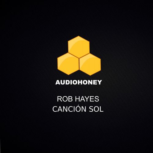 Rob Hayes - Canción Sol / Audio Honey