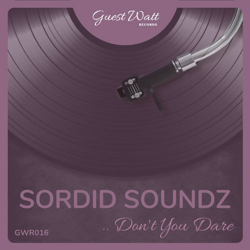 Sordid Soundz - Don't You Dare / Guest Watt Records