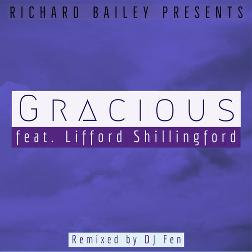 Richard Bailey ft Lifford Shillingford - Gracious / Lazy Robot Records