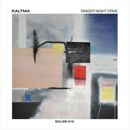 Kalyma - Tanger Night Drive EP / SOLIDE