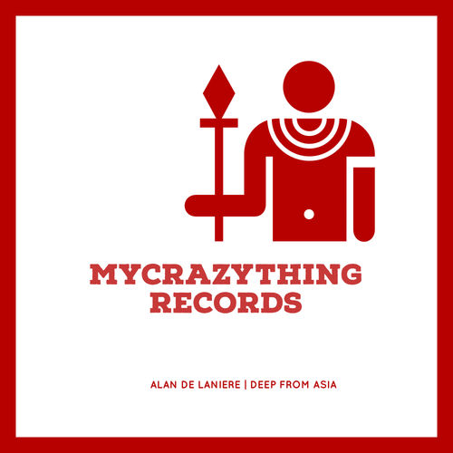 Alan De Laniere - Deep From Asia / Mycrazything Records