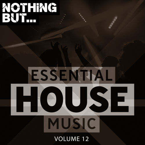 VA - Nothing But... Essential House Music, Vol. 12 / Nothing But