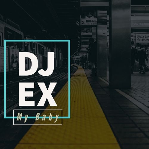 DJ Ex - My Baby / Sfithah Entertainment