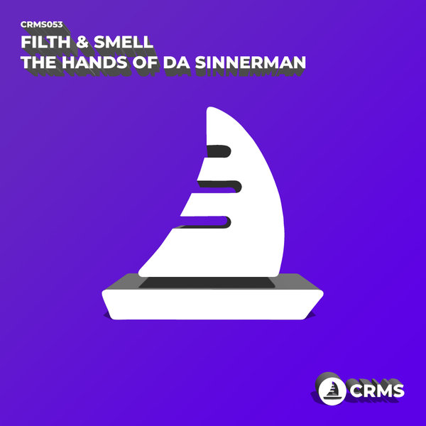 Filth & Smell - The Hands Of Da Sinnerman / CRMS