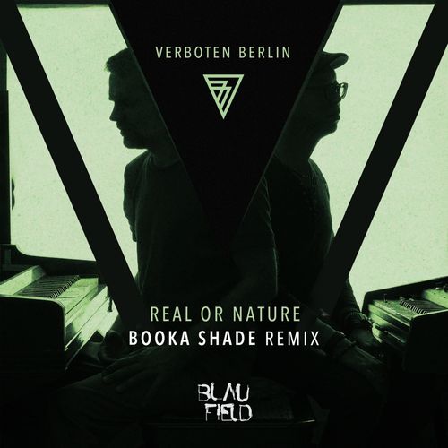 Verboten Berlin - Real or Nature (Booka Shade Remix) / Blaufield Music