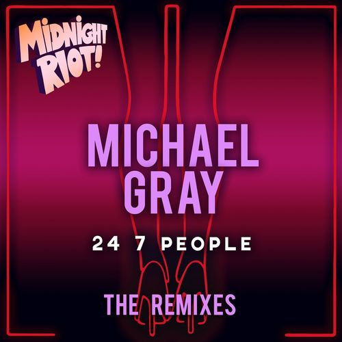 Michael Gray - 24 7 People (The Remixes) / Midnight Riot
