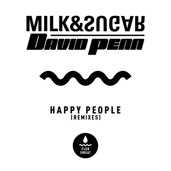 David Penn & Milk & Sugar - Happy People (Remixes) / Club Sweat