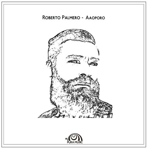 Roberto Palmero - Aaoporo / Pura Music