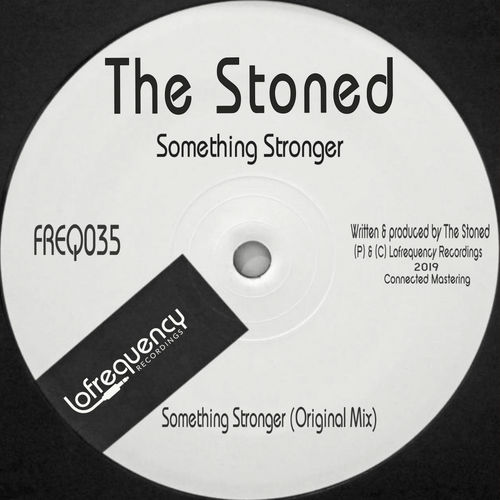 The Stoned - Something Stronger / Lofrequency Recordings
