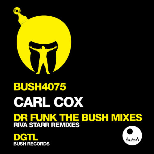 Carl Cox - Dr. Funk (Riva Starr Remixes) / Bush Records