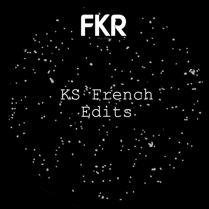 KS French - Edits EP / FKR