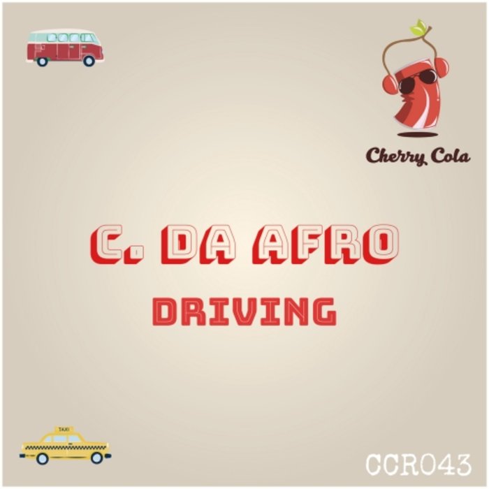 C. Da Afro - Driving / Cherry Cola Records