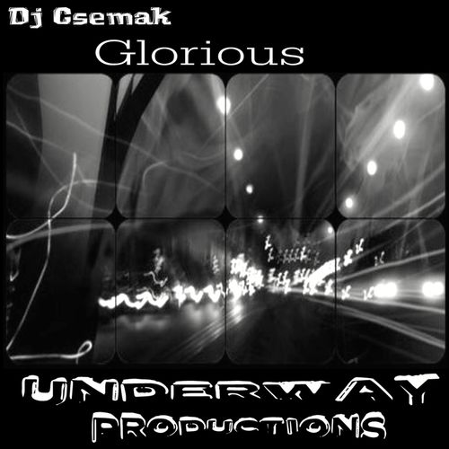Dj Csemak - Glorious / Underway Productions