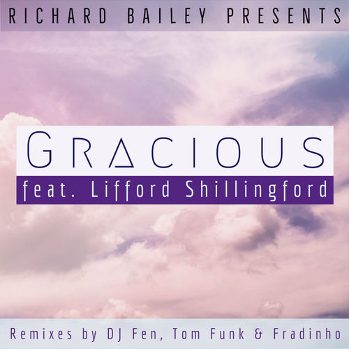 Richard Bailey - Gracious Remix / Lazy Robot Records