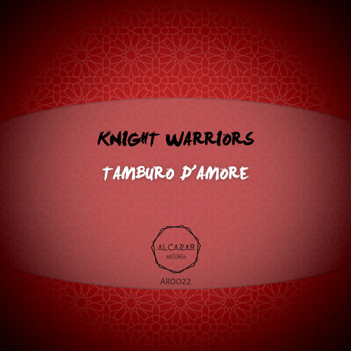 Knight Warriors - Tamburo D'amore / Alcazar Records
