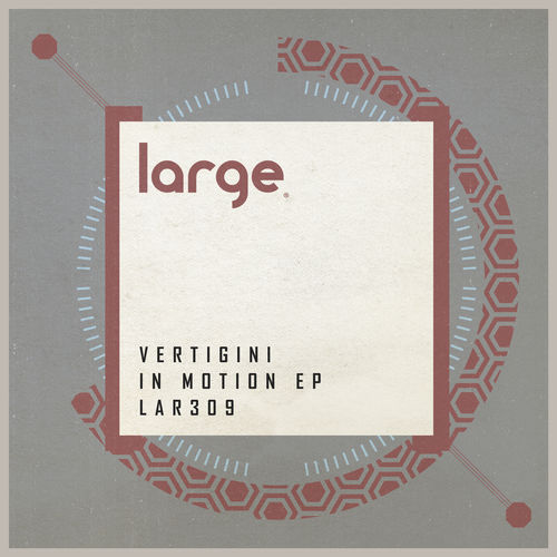 Vertigini - In Motion EP / Large Music