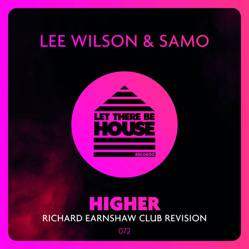 Lee Wilson - Higher (Richard Earnshaw Club Revision) / Let There Be House Records