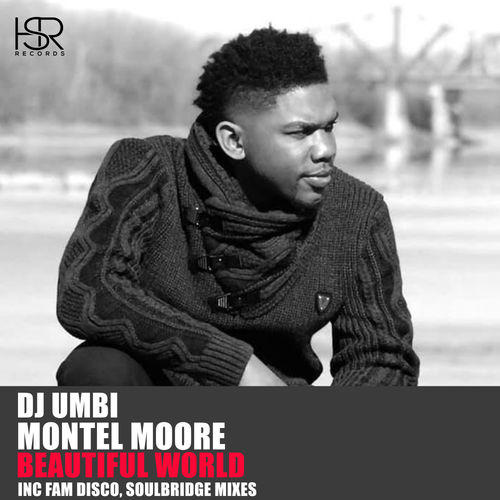 DJ Umbi, Montel Moore - Beautiful World, Pt. 1 / HSR Records
