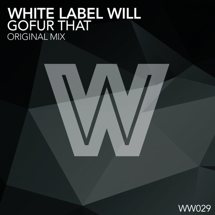 White Label Will - Goffur That / Wicked Wax
