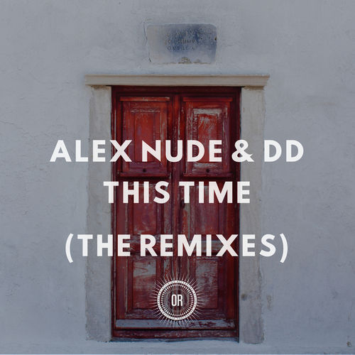 Alex Nude & DD - This Time (The Remixes) / Offering Recordings