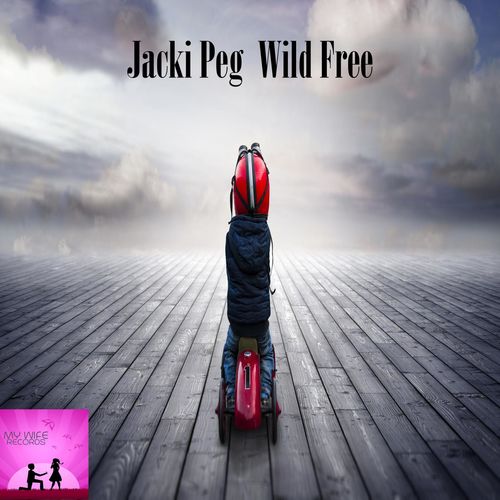 Jacki Peg - Wild Free / My Wife Records