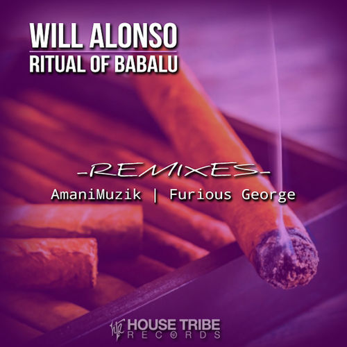 Will Alonso - Ritual of Babalu (Remixes) / House Tribe Records