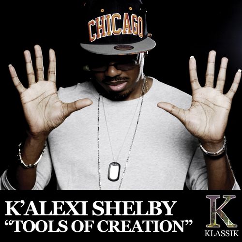 K'Alexi Shelby - Tools of Creation / K Klassik