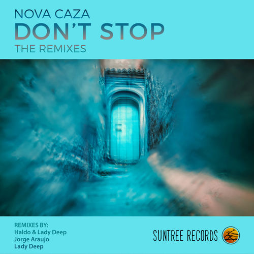 Nova Caza - Don't Stop (The Remixes) / Suntree Records