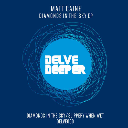 Matt Caine - Diamonds In The Sky EP / Delve Deeper Recordings