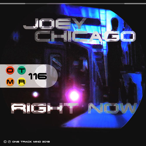 Joey Chicago - Right Now / One Track Mind