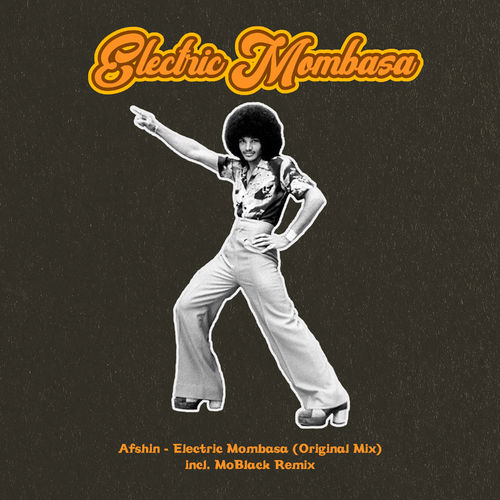 Afshin - Electric Mombasa / MoBlack Records