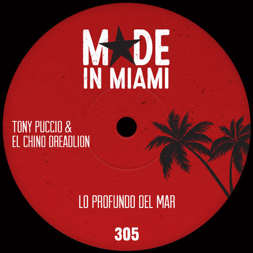 Tony Puccio & El Chino DreadLion - Lo Profundo Del Mar / Made In Miami