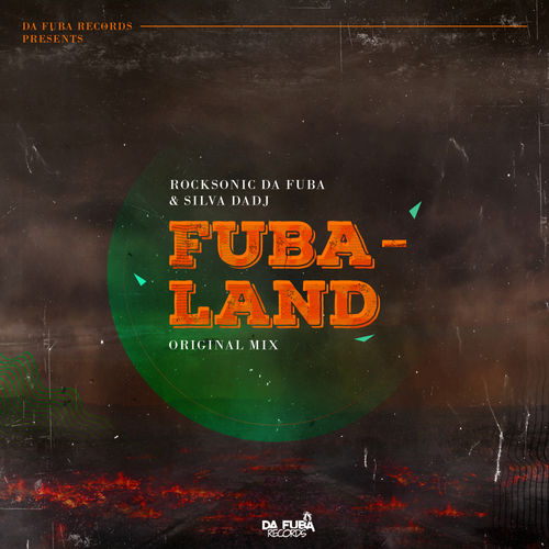 Rocksonic Da Fuba & Silva DaDj - Fubaland / Da Fuba Records