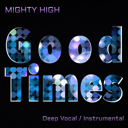 Mighty High - Good Times / Dynamik Music