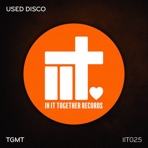 Used Disco - TGMT / In It Together Records