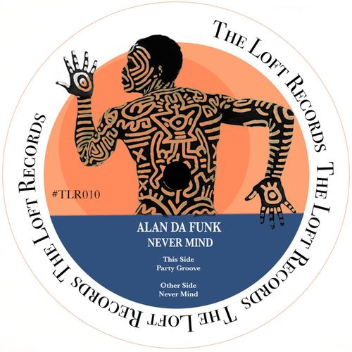 Alan Da Funk - Never Mind / The Loft Records