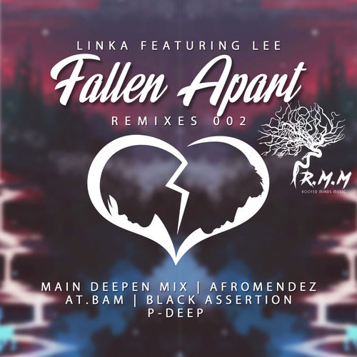 Linka ft Lee - Fallen Apart Remixes 002 / Rooted Minds Music