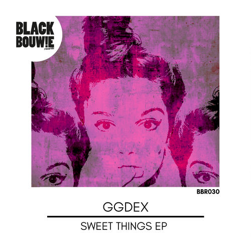 GgDex - Sweet Things EP / Black Bouwie Records