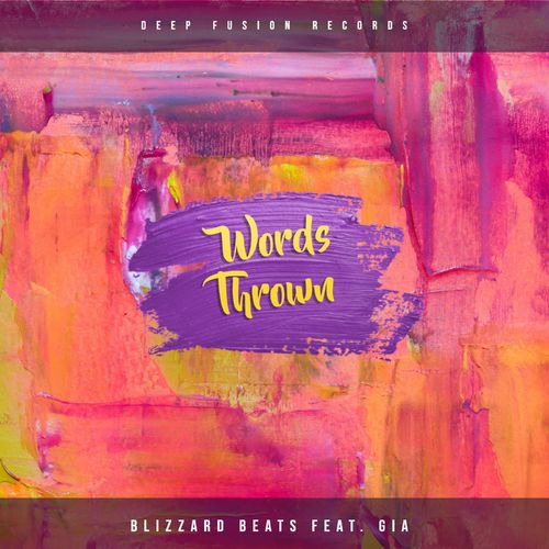 Blizzard Beats ft Gia - Words Thrown / Deep Fusion Records