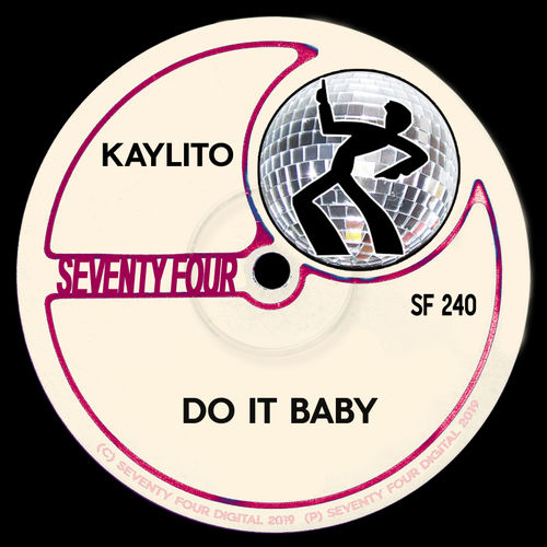 KAYLiTO - Do It Baby / Seventy Four Digital