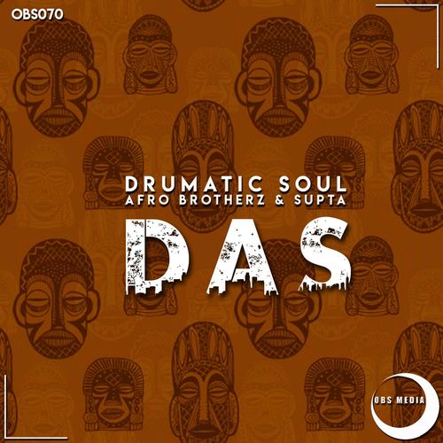Drumatic Soul, Afro Brotherz, Supta - DAS / OBS Media