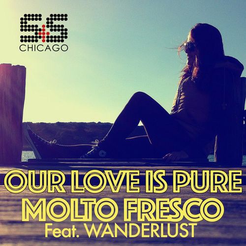 Molto Fresco ft Wonderlust - Our Love Is Pure / S&S Records