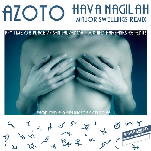 Azoto - Hava Nagilah (Major Swellings Remix) / High Fashion Music