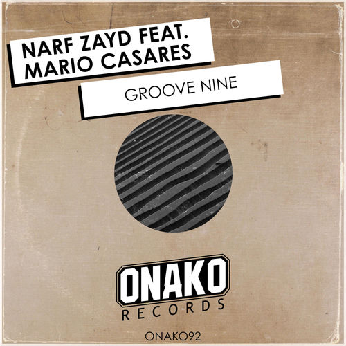 Narf Zayd & Mario Casares - Groove Nine / Onako Records