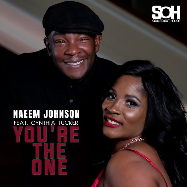 Naeem Johnson feat. Cynthia Tucker - You're The One / Souled Out House